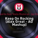DJ Favorite feat. Niela Rocks vs. Jay Hardway - Keep On Rocking (Alex Great - AG Mashup)