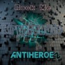ANTIHEROEZ - Rock Me