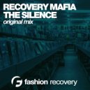 Recovery Mafia - The Silence (Original Mix)