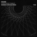 Dousk - Look Good Tonight