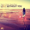 Todoroff - Lost Without You feat. David Paul