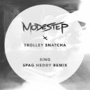 Modestep & Trolley Snatcha - Sing