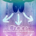 HungryBeat & Vernandi, MaxxHouse feat. Iana Janaia - Choice (Hermetic Dust Remix)
