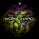 Bruno Mattos & Behind-U - Work Hard (Dan Lypher & Dual Channels Remix) (Dan Lypher & Dual Channels Remix)