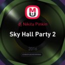 dj Nikita Pinkin - Sky Hall Party 2