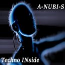 DJ ANUBIS - TECHNO INSIDE.....YOU!