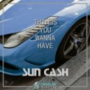 Sun Cash - Things You Wanna Have
