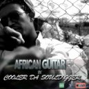 Cooler Da Souldigger - African Guitar (Radio)