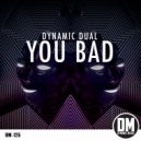 Dynamic Dual - You Bad (Club Mix)