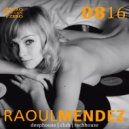 Raoul Mendez - August Mix 2016