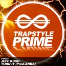 Jeff Kush - Turn It (Prod. ANKA)