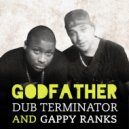 Dub Terminator & Gappy Ranks - Godfather (feat. Gappy Ranks)
