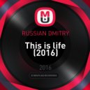 RUSSIAN DMITRY - This is life