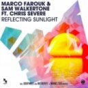 Sam Walkertone & Marco Farouk Ft. Chris Severe - Reflecting Sunlight (Joe Berte\' & Daniel Tek Remix)