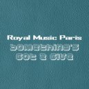Royal Music Paris - Something's Got 2 Give