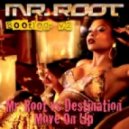 Mr. Root vs. Destination - Move On Up (Original Mix)