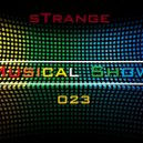 sTrange - Musical Show 023 Part. 2