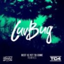 LuvBug - Best Is Yet To Come (Daddy\'s Groove Remix)