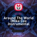 al l bo - Around The World (Mike Cox Instrumental Remix) (Mike Cox Instrumental Remix)