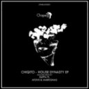 Chiqito - House Dynasty (Atove, Markomas Remix)