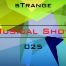 sTrange - Musical Show 025 (PodcasT)