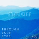 Snow City - Through Your Eyes