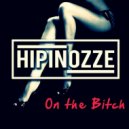 Hipinozze - On the Bitch