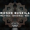 Moshe Buskila - Mayoka