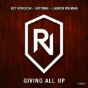 Rey Vercosa & Softmal & Lauren Wilman - Giving All Up