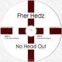 Fher Hedz - No Head Out
