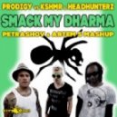 Prodigy vs KSHMR & Headhunterz - Smack My Dharma (PETRASHOV & ARTEM S MASHUP)