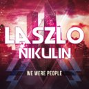 laszlo Nikulin - We Were People