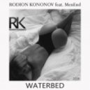 Rodion Kononov feat. MenEnd - Waterbed (Original 2016 Mix)