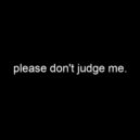 ileu. - Please Dont Judge Me