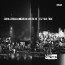 Doublleteck & Modern Brothers - It\'s Your Face (Tech Version Mix)