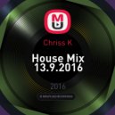 Chriss K - House Mix 13.9.2016