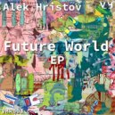Alek Hristov - Future World