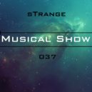 sTrange - Musical Show 037