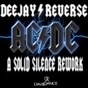 Deejay Reverse - A Solid Silence Rework