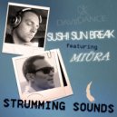 Sushi Sun Break - Strumming Sounds (feat. Miura)