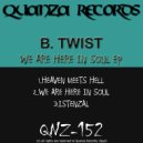 B. Twist - We Are Here In Soul