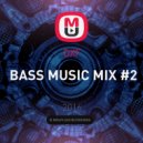 DXF - BASS MUSIC MIX #2