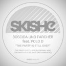Boscida und Farcher & Polo D - The Party Is Still Over (feat. Polo D)
