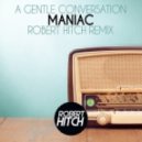 A Gentle Conversation - Maniac