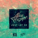 Alex Preston - Just Let Go (Sunset Child Mix)