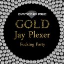 Jay Plexer - Fucking Party
