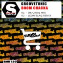 Groovetonic - Boom Chacka