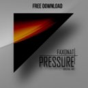 Faxonat - Pressure (Original mix)