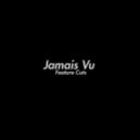 Feature Cuts - Jamais Vu