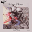Defence Of Excess - Our Way
